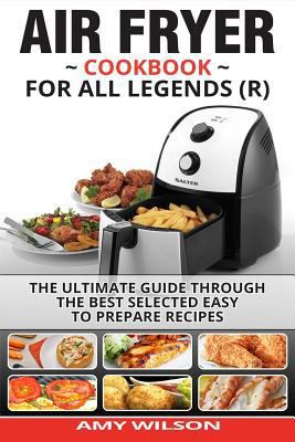 Air Fryer Cookbook For Legends: The Ultimate Gu... 1545172854 Book Cover