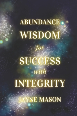 Abundance Wisdom for Success With Integrity B0DH51XJDT Book Cover