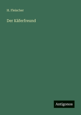 Der Käferfreund [German] 3563934126 Book Cover