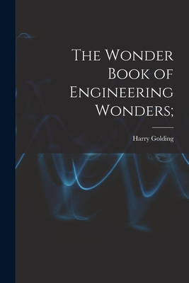 The Wonder Book of Engineering Wonders; 1019186798 Book Cover
