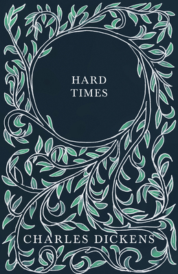 Hard Times: With Appreciations and Criticisms B... 1528717007 Book Cover