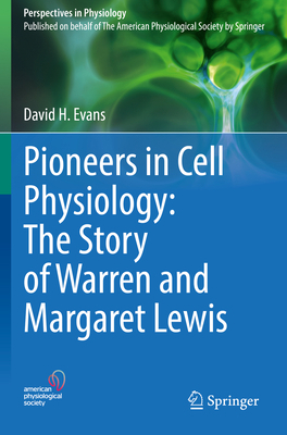 Pioneers in Cell Physiology: The Story of Warre... 3031118960 Book Cover