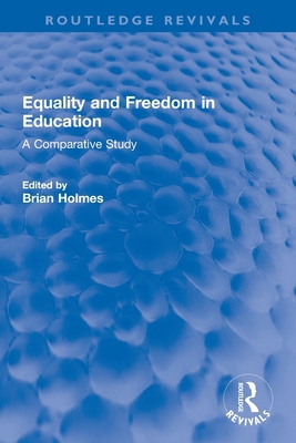 Equality and Freedom in Education: A Comparativ... 103226313X Book Cover