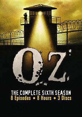 Oz: The Complete Sixth Season 0783127324 Book Cover