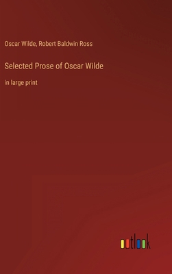 Selected Prose of Oscar Wilde: in large print 3368400711 Book Cover