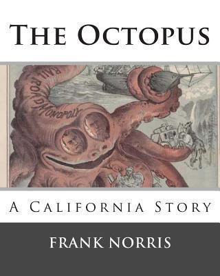 The Octopus: A California Story 1494885328 Book Cover