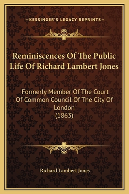 Reminiscences Of The Public Life Of Richard Lam... 1169252877 Book Cover