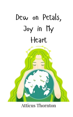 Dew on Petals, Joy in My Heart 3690817196 Book Cover