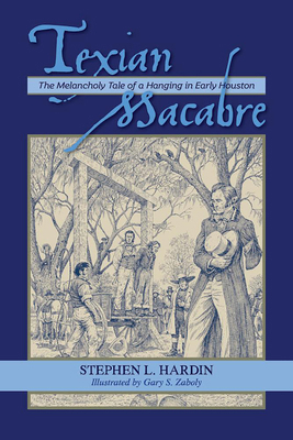 Texian Macabre: The Melancholy Tale of a Hangin... 1649670222 Book Cover