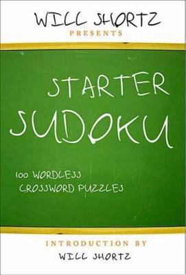 Will Shortz Presents Starter Sudoku: 100 Wordle... 0312371020 Book Cover