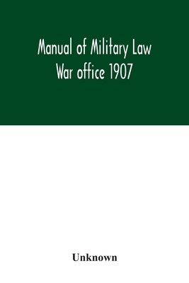 Manual of Military Law; War office 1907 9354031765 Book Cover