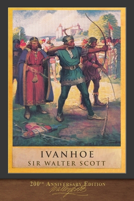 Ivanhoe: Illustrated 200th Anniversary Edition 1952433665 Book Cover