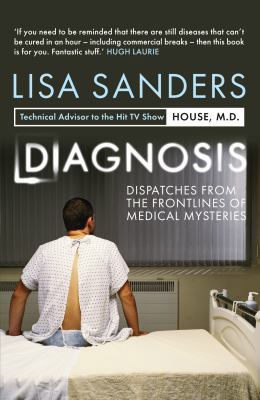 Diagnosis: Dispatches from the Frontlines of Me... 1848311338 Book Cover