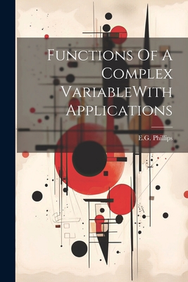 Functions Of A Complex VariableWith Applications 1021512656 Book Cover