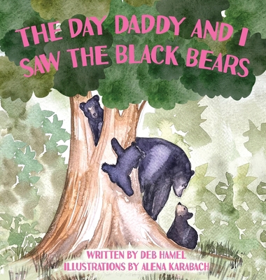 The Day Daddy and I Saw the Black Bears B0F56VKF8V Book Cover