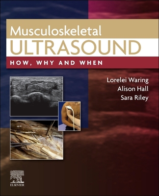 Musculoskeletal Ultrasound: How, Why and When 0702081981 Book Cover