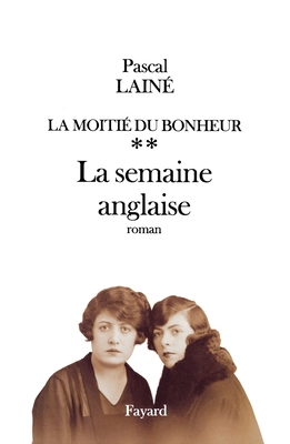 La Moitié du bonheur: La semaine anglaise [French] 2213591954 Book Cover