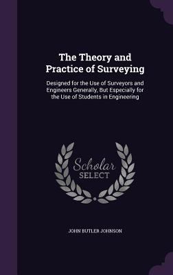 The Theory and Practice of Surveying: Designed ... 1341335658 Book Cover