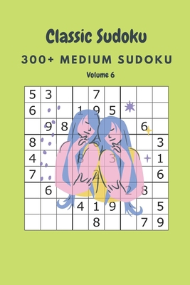 Classic Sudoku: 300+ Medium sudoku Volume 6 B087638FBP Book Cover