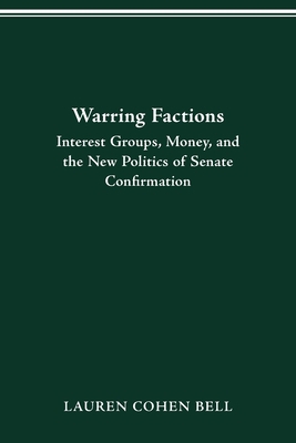 Warring Factions: Interest Groups, Money, Senat... 0814250882 Book Cover