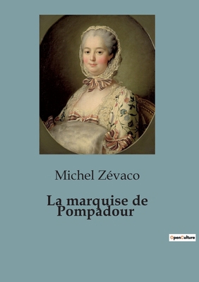 La marquise de Pompadour [French] B0CLHR2PJY Book Cover