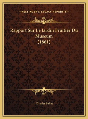 Rapport Sur Le Jardin Fruitier Du Museum (1861) [French] 1169467717 Book Cover