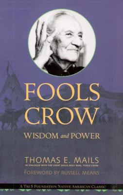Fools Crow: Wisdom and Power 0982327412 Book Cover