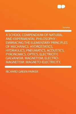 A School Compendium of Natural and Experimental... 1290411441 Book Cover