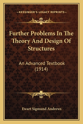 Further Problems In The Theory And Design Of St... 1164654381 Book Cover