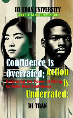 Confidence is Overrated; Action is Underrated: ... B0DLB63G9F Book Cover