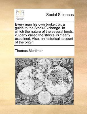 Every Man His Own Broker: Or, a Guide to the St... 1170788424 Book Cover