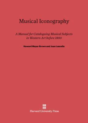 Musical Iconography: A Manual for Cataloguing M... 0674731735 Book Cover