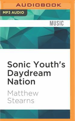 Sonic Youth's Daydream Nation 1531819540 Book Cover