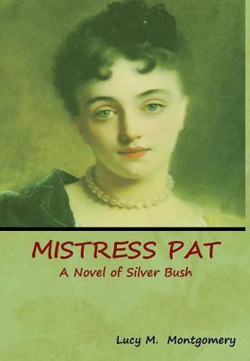 Mistress Pat: A Novel of Silver Bush 1618953141 Book Cover