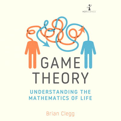 Game Theory: Understanding the Mathematics of Life 1666558702 Book Cover