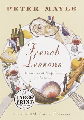 French Lessons: Adventures with Knife, Fork, an... [Large Print] 0375431195 Book Cover