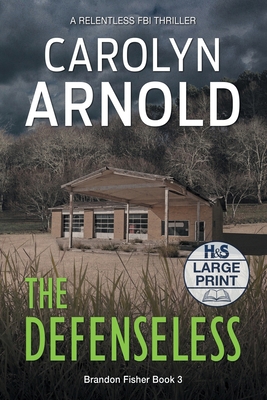 The Defenseless: A Relentless FBI Thriller [Large Print] 1989706207 Book Cover
