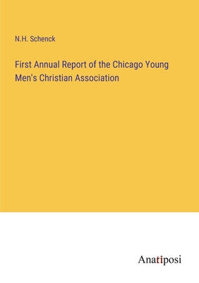 First Annual Report of the Chicago Young Men's ... 3382304945 Book Cover