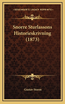 Snorre Sturlassons Historieskrivning (1873) [Danish] 1167875389 Book Cover