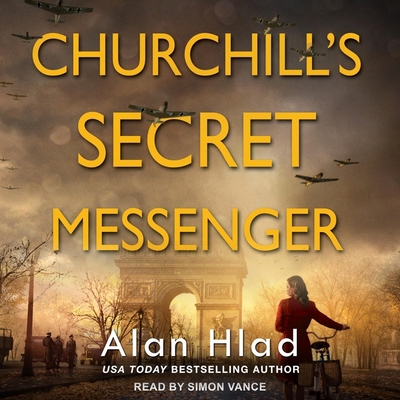 Churchill's Secret Messenger: A Ww2 Novel of Sp... B09HMXP4Q7 Book Cover