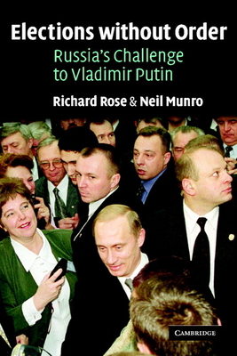 Elections Without Order: Russia's Challenge to ... 0521016444 Book Cover