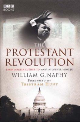 The Protestant Revolution: From Martin Luther t... 0563539208 Book Cover