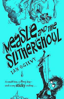 Measle and the Slitherghoul. Ian Ogilvy 0192726161 Book Cover