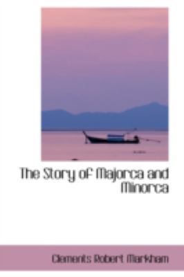 The Story of Majorca and Minorca 0559514557 Book Cover
