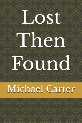 Lost Then Found B0H1CKQ9VY Book Cover