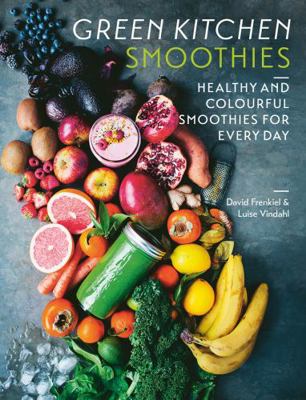 Green Kitchen Smoothies: Healthy and colourful ... 1784883190 Book Cover