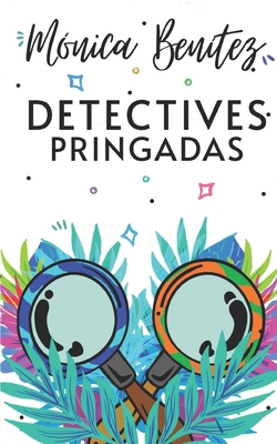 Detectives pringadas [Spanish] B0D4LR5QVV Book Cover