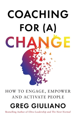 Coaching for (a) Change: How to Engage, Empower... B0DMTQFTFF Book Cover