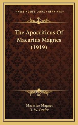 The Apocriticus of Macarius Magnes (1919) 1164249681 Book Cover