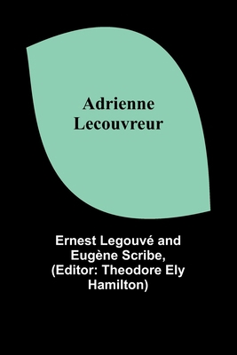 Adrienne Lecouvreur [French] 9357969861 Book Cover